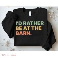 I'd Rather Be At The Barn Funny Horse Lover Sweatshirt thumb 2