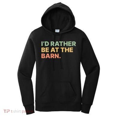 I'd Rather Be At The Barn Funny Horse Lover Women's Hoodie