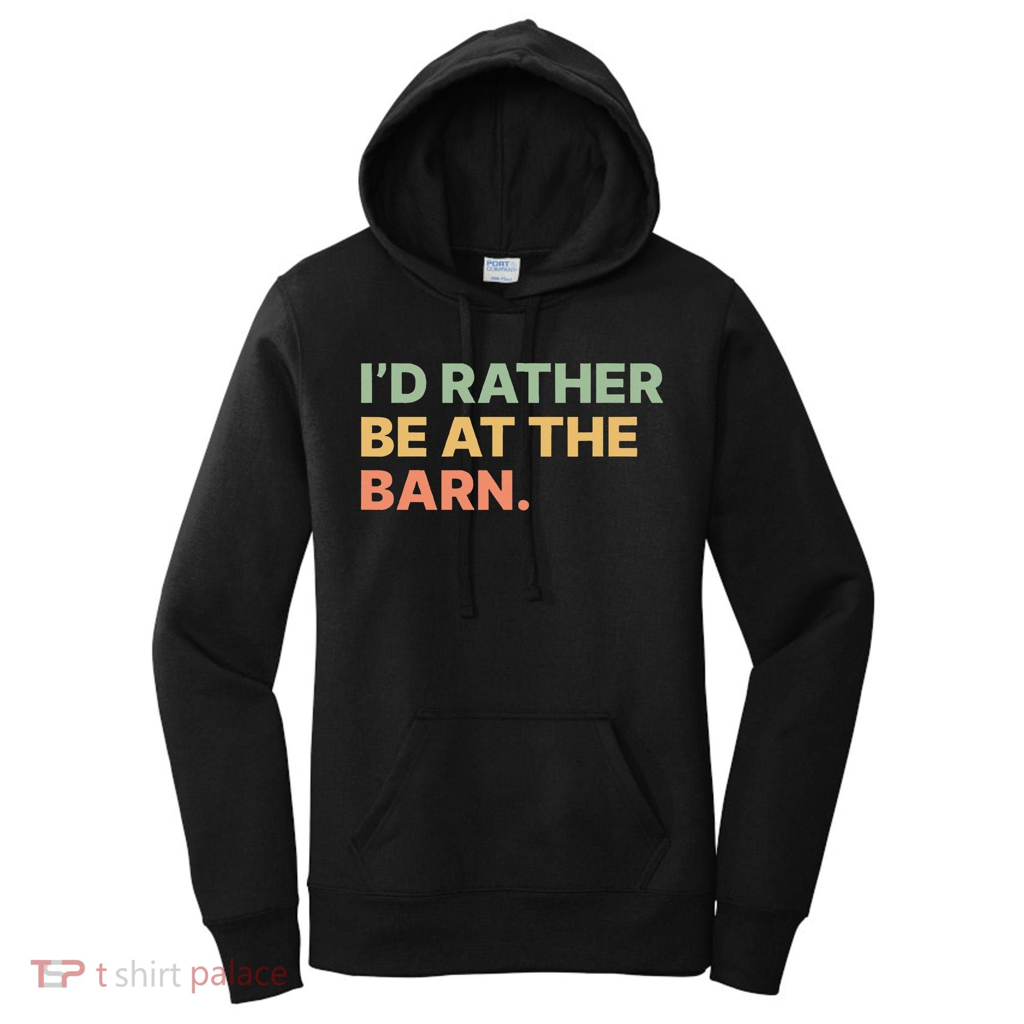I'd Rather Be At The Barn Funny Horse Lover Women's Hoodie