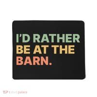 I'd Rather Be At The Barn Funny Horse Lover Mousepad thumb 0