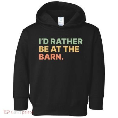 I'd Rather Be At The Barn Funny Horse Lover Toddler Hoodie