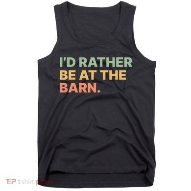 I'd Rather Be At The Barn Funny Horse Lover Tank Top