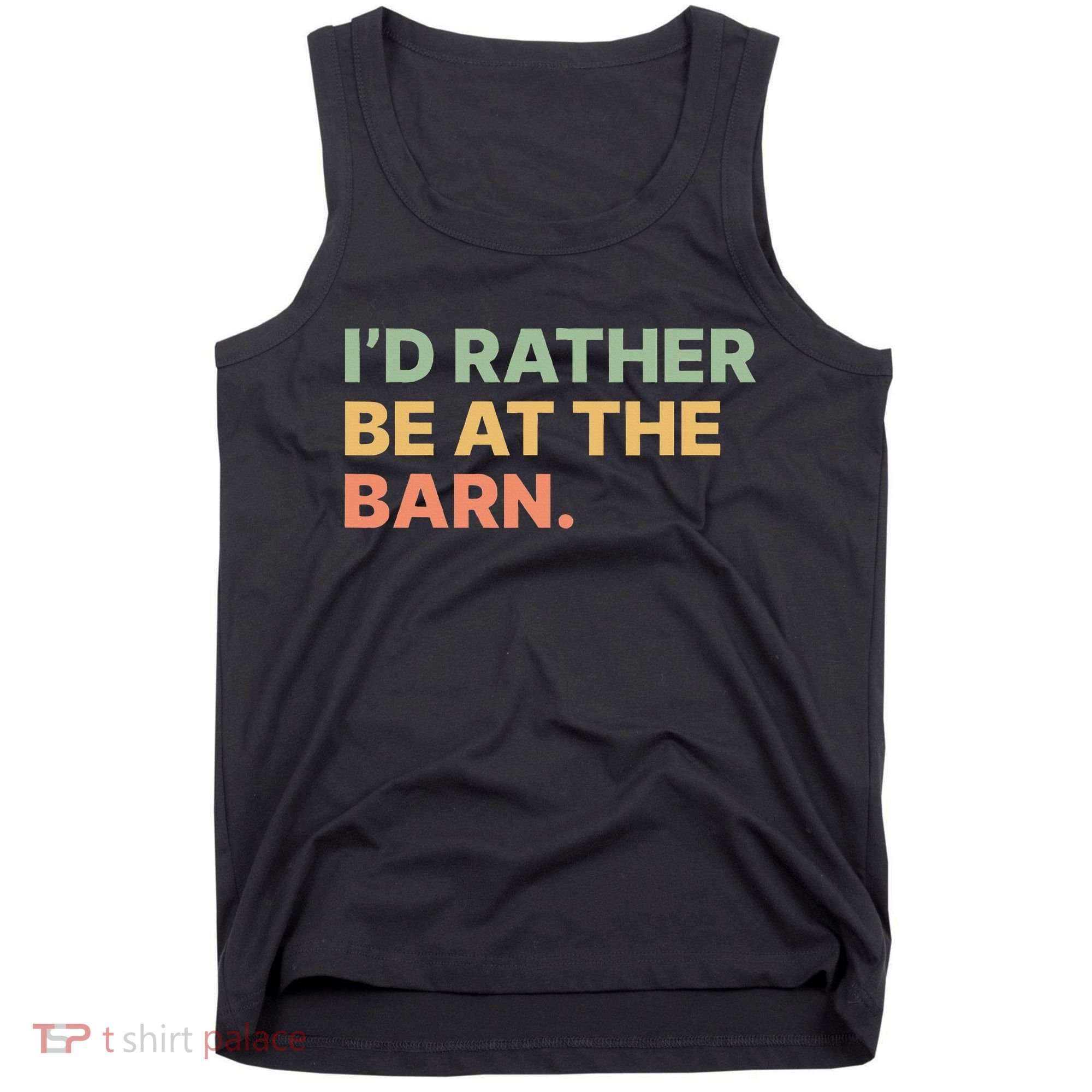 I'd Rather Be At The Barn Funny Horse Lover Tank Top