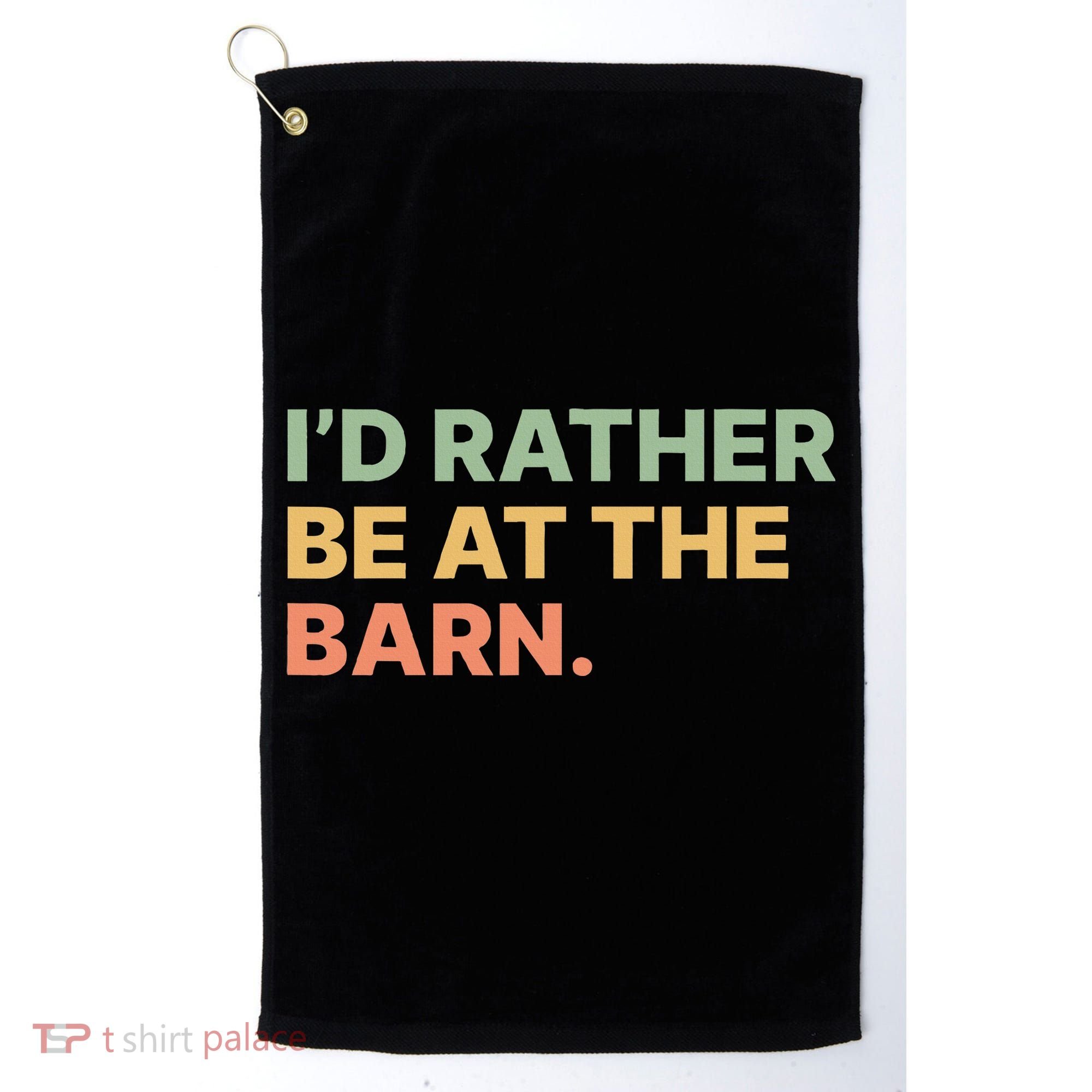 I'd Rather Be At The Barn Funny Horse Lover Golf Towel