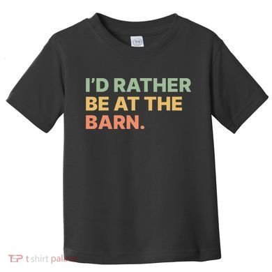 I'd Rather Be At The Barn Funny Horse Lover Toddler T-Shirt
