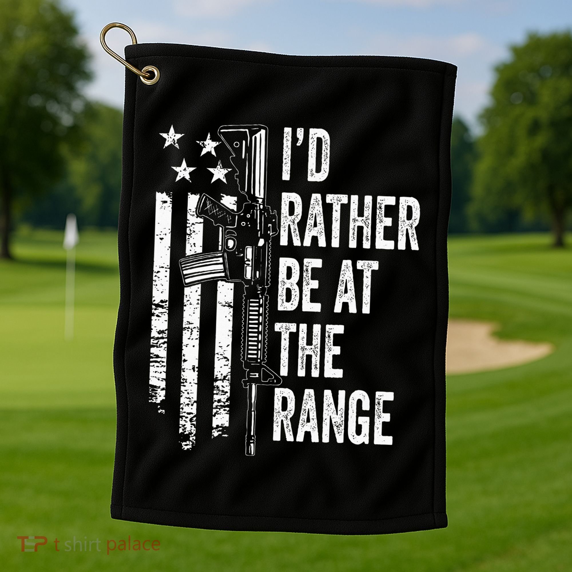 ID Rather Be At The Gun Range Usa Flag Funny Guns Joke Golf Towel
