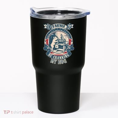 ID Rather Be Cranking My Hog Tumbler