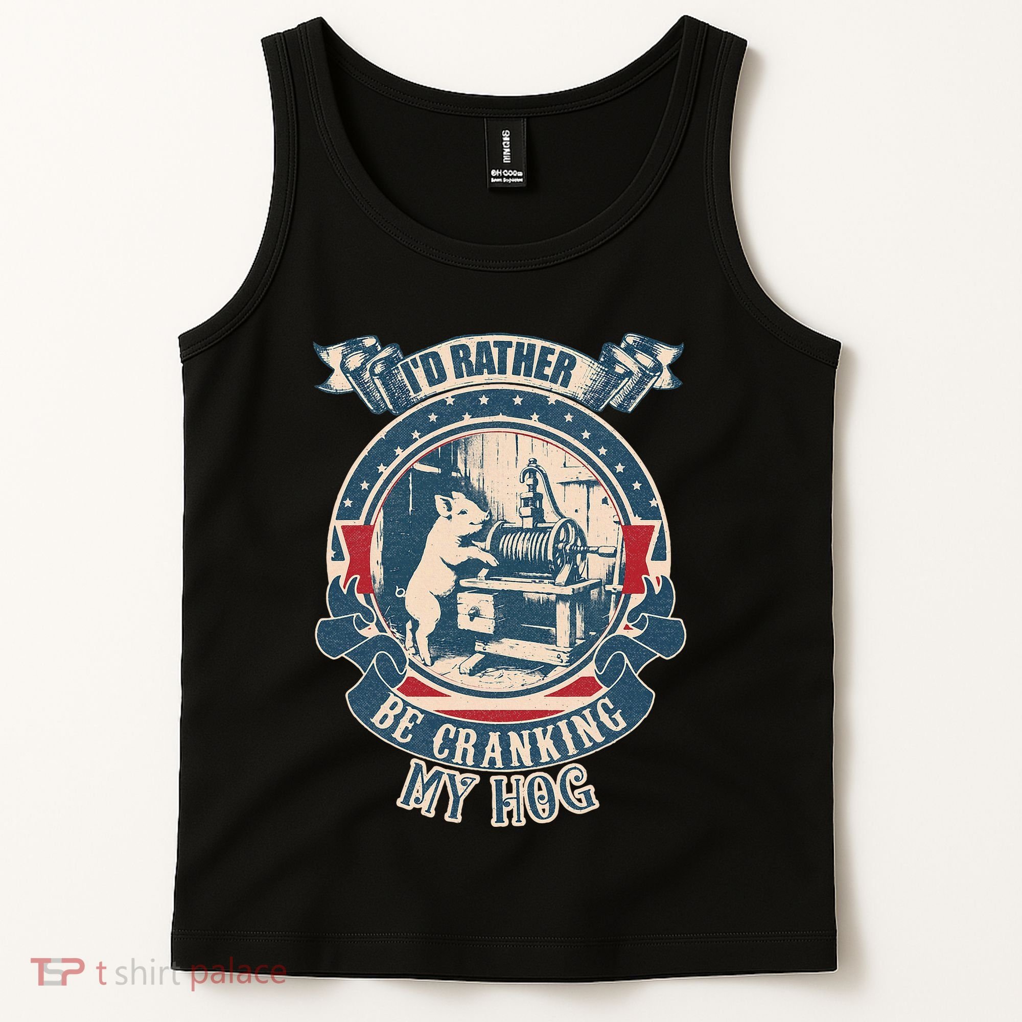 ID Rather Be Cranking My Hog Tank Top