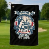 ID Rather Be Cranking My Hog Golf Towel thumb 1