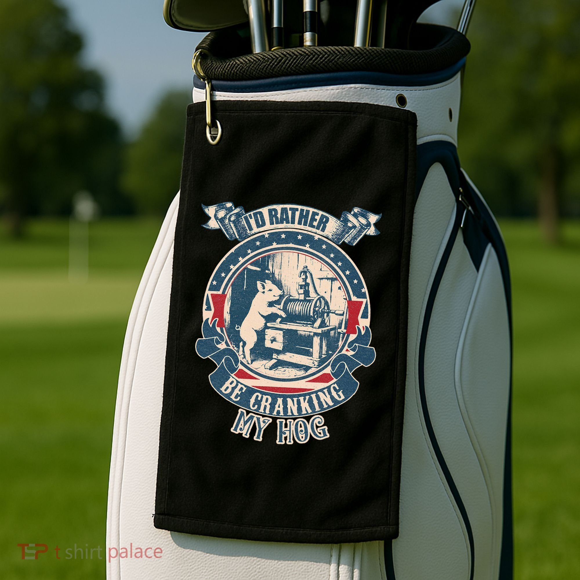 ID Rather Be Cranking My Hog Golf Towel