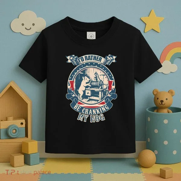ID Rather Be Cranking My Hog Toddler T-Shirt