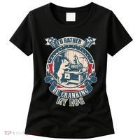 ID Rather Be Cranking My Hog Women's T-Shirt thumb 0