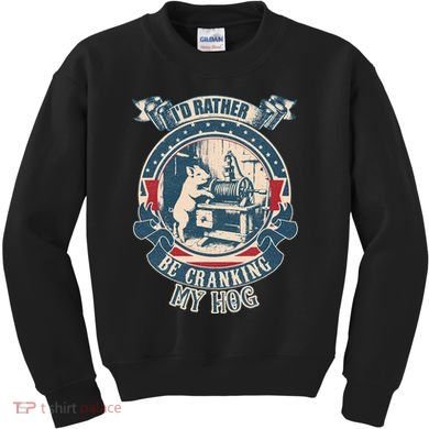 ID Rather Be Cranking My Hog Kids Sweatshirt