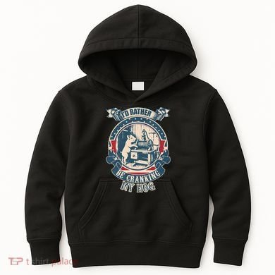 ID Rather Be Cranking My Hog Kids Hoodie