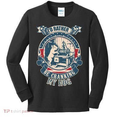 ID Rather Be Cranking My Hog Kids Long Sleeve Shirt