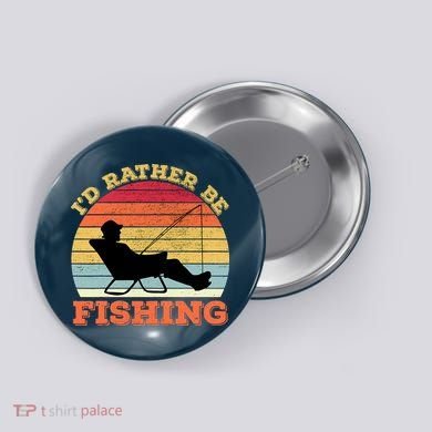 I'd Rather Be Fishing Button