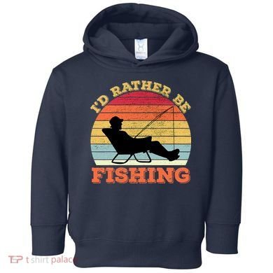I'd Rather Be Fishing Toddler Hoodie