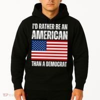 Id Rather Be An American Than A Democrat Hoodie thumb 2