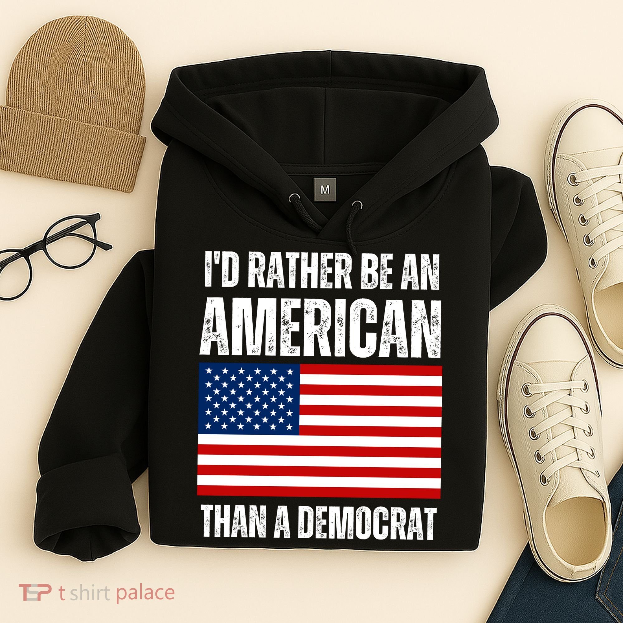 Id Rather Be An American Than A Democrat Hoodie