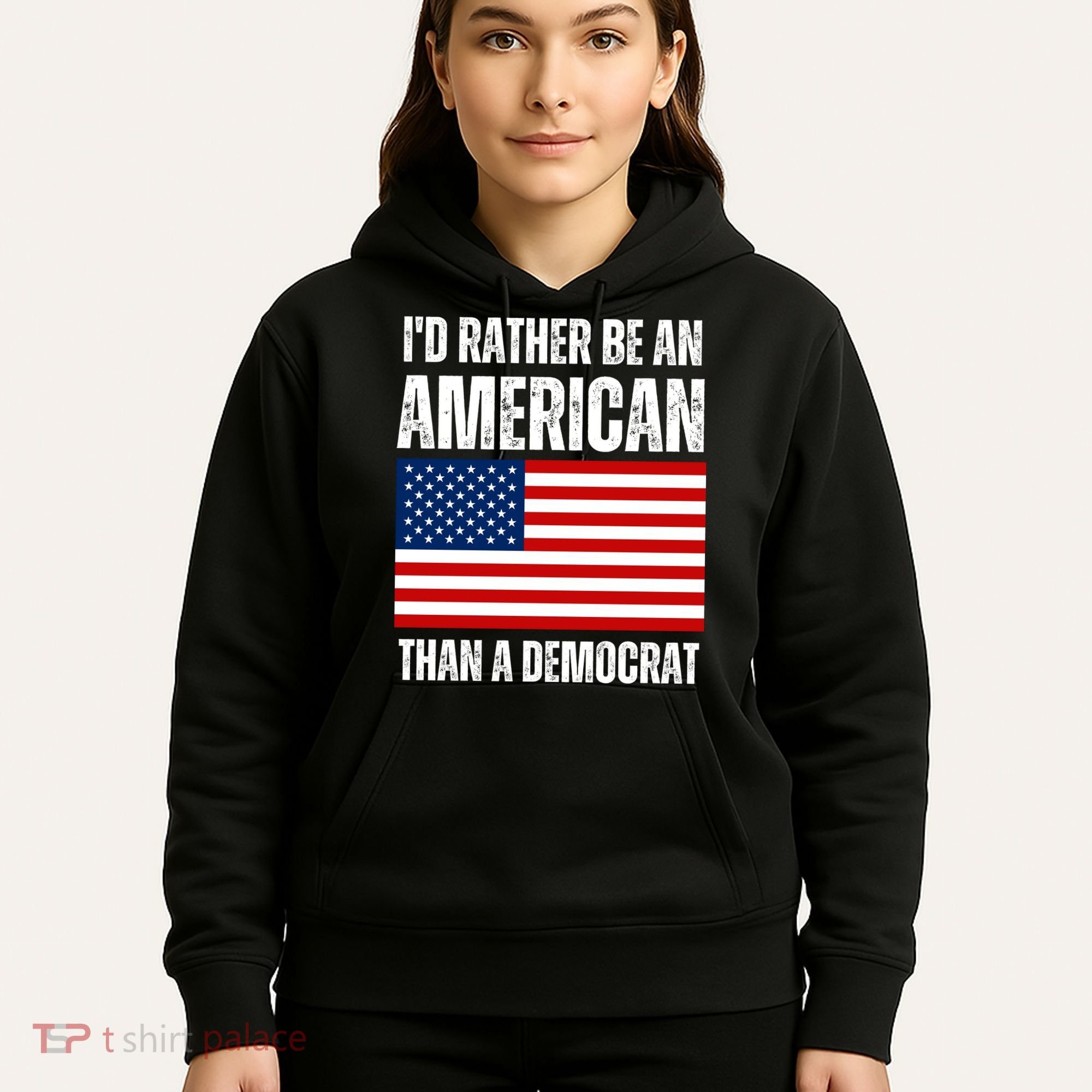Id Rather Be An American Than A Democrat Hoodie