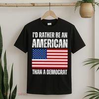 Id Rather Be An American Than A Democrat T-Shirt thumb 2