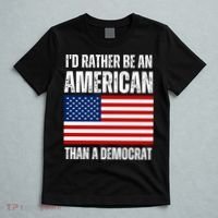 Id Rather Be An American Than A Democrat T-Shirt thumb 5