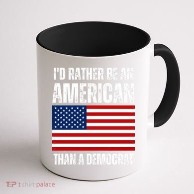Id Rather Be An American Than A Democrat Coffee Mug back