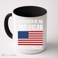 Id Rather Be An American Than A Democrat Coffee Mug thumb 0