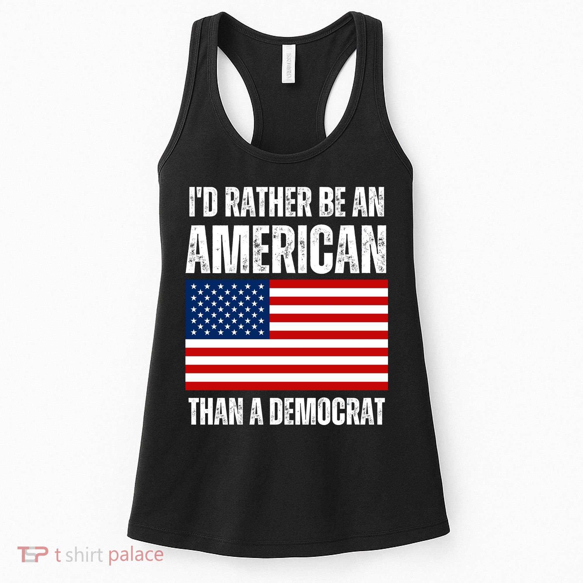 Id Rather Be An American Than A Democrat Women's Tank Top