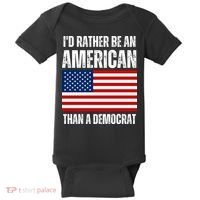 Id Rather Be An American Than A Democrat Baby Bodysuit thumb 0