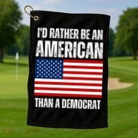 Id Rather Be An American Than A Democrat Golf Towel thumb 1