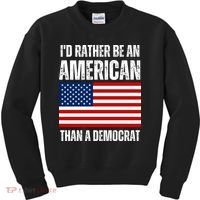 Id Rather Be An American Than A Democrat Kids Sweatshirt thumb 0