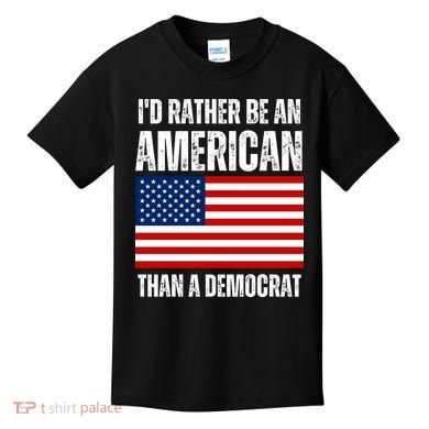 Id Rather Be An American Than A Democrat Kids T-Shirt