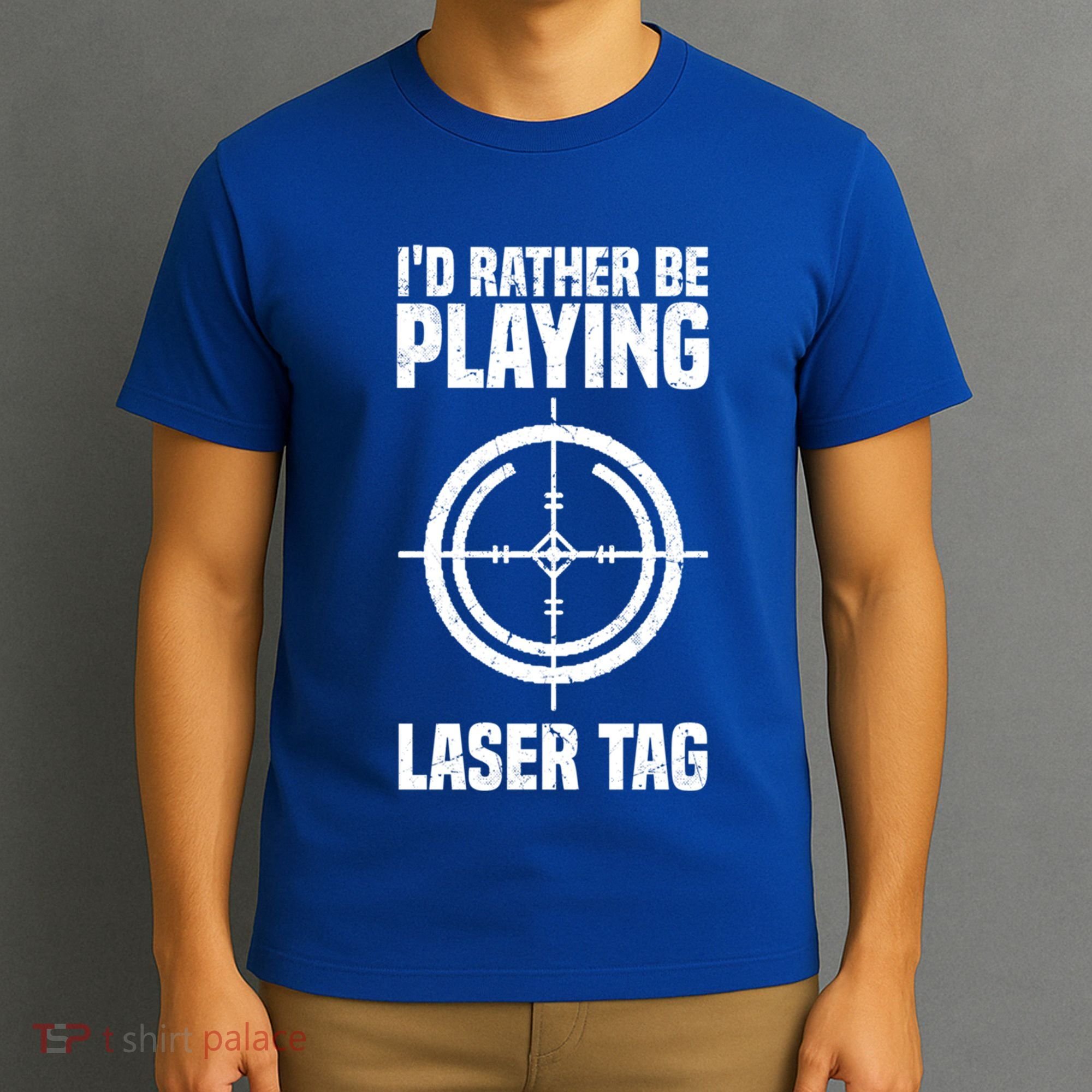 Id Rather Be Playing Laser Tag Meaningful Gift T-Shirt