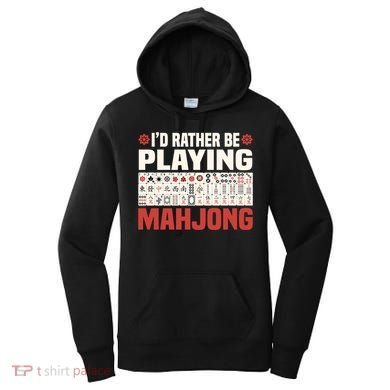 Id Rather Be Playing Mahjong Mahjong Great Gift Women's Hoodie