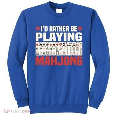 Id Rather Be Playing Mahjong Mahjong Great Gift Sweatshirt