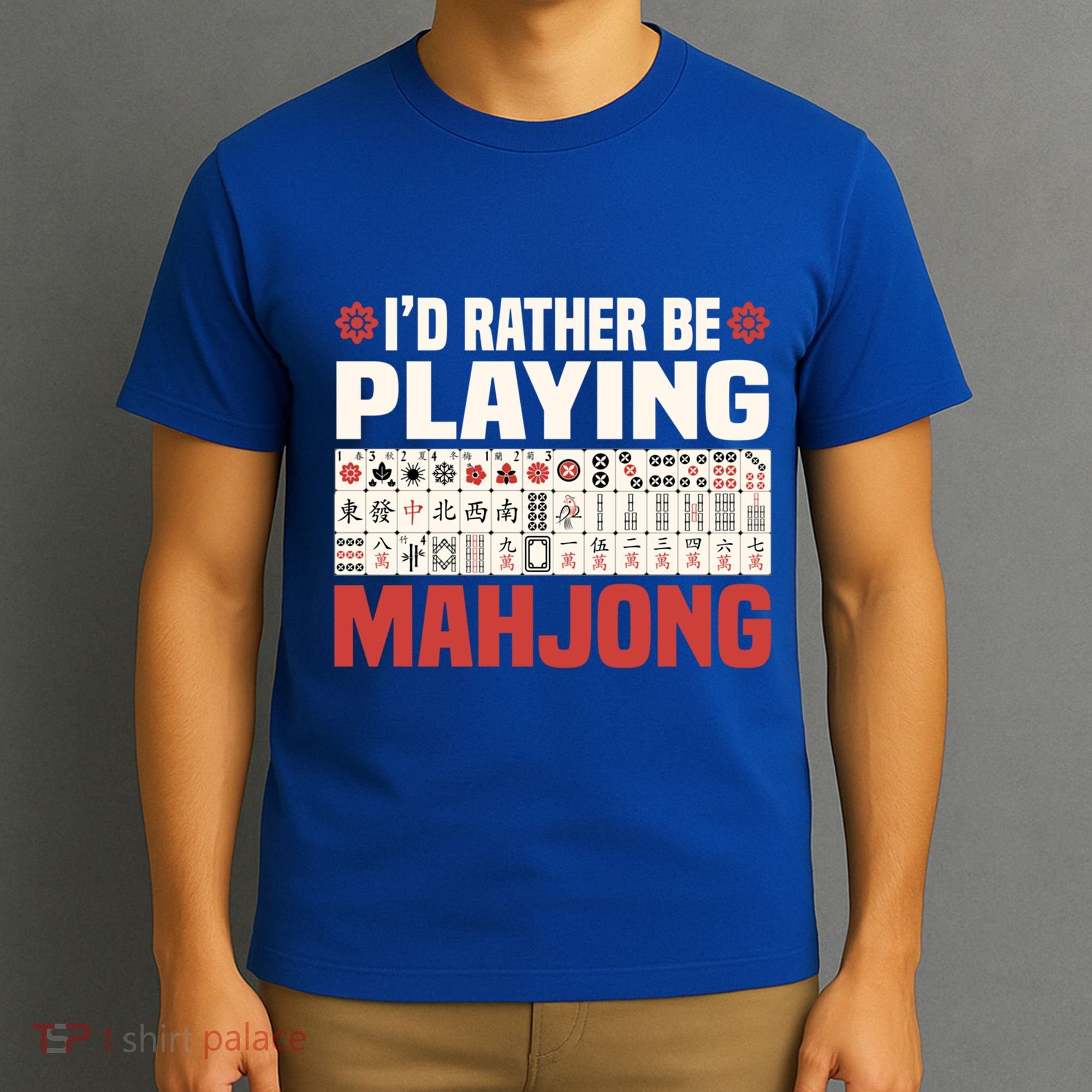 Id Rather Be Playing Mahjong Mahjong Great Gift T-Shirt