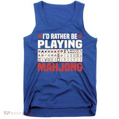 Id Rather Be Playing Mahjong Mahjong Great Gift Tank Top