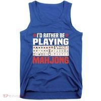 Id Rather Be Playing Mahjong Mahjong Great Gift Tank Top thumb 0