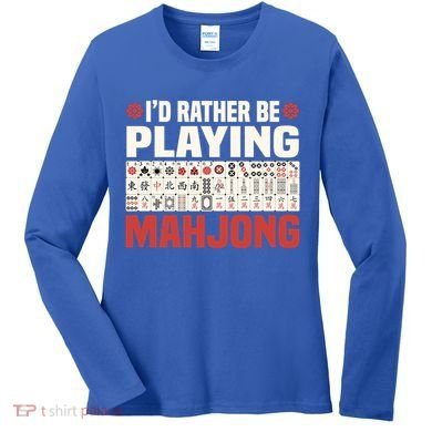 Id Rather Be Playing Mahjong Mahjong Great Gift Women's Long Sleeve Shirt