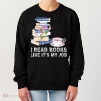 I Read Books Like Its My Job School Librarian Book Lover Women's Sweatshirt thumb 0