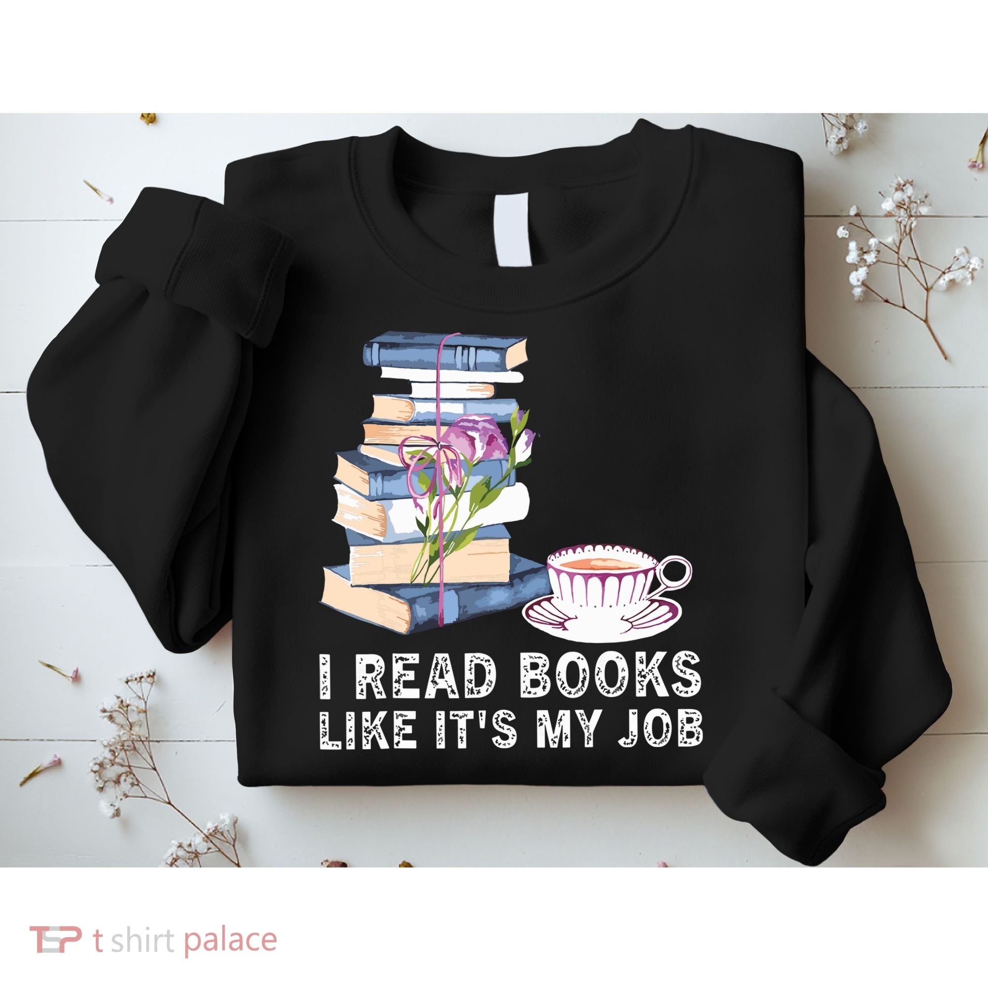 I Read Books Like Its My Job School Librarian Book Lover Sweatshirt