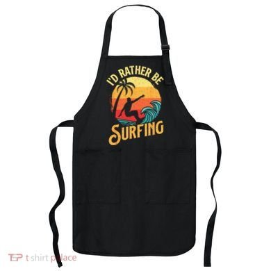 I'd Rather Be Surfing Beach Surfing Surfingboard Surfboard Apron