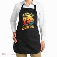 I'd Rather Be Surfing Beach Surfing Surfingboard Surfboard Apron thumb 2