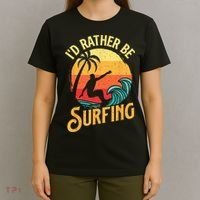 I'd Rather Be Surfing Beach Surfing Surfingboard Surfboard T-Shirt thumb 4