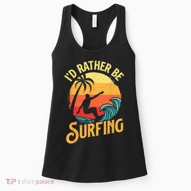 I'd Rather Be Surfing Beach Surfing Surfingboard Surfboard Women's Tank Top
