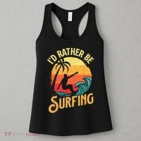 I'd Rather Be Surfing Beach Surfing Surfingboard Surfboard Women's Tank Top thumb 3