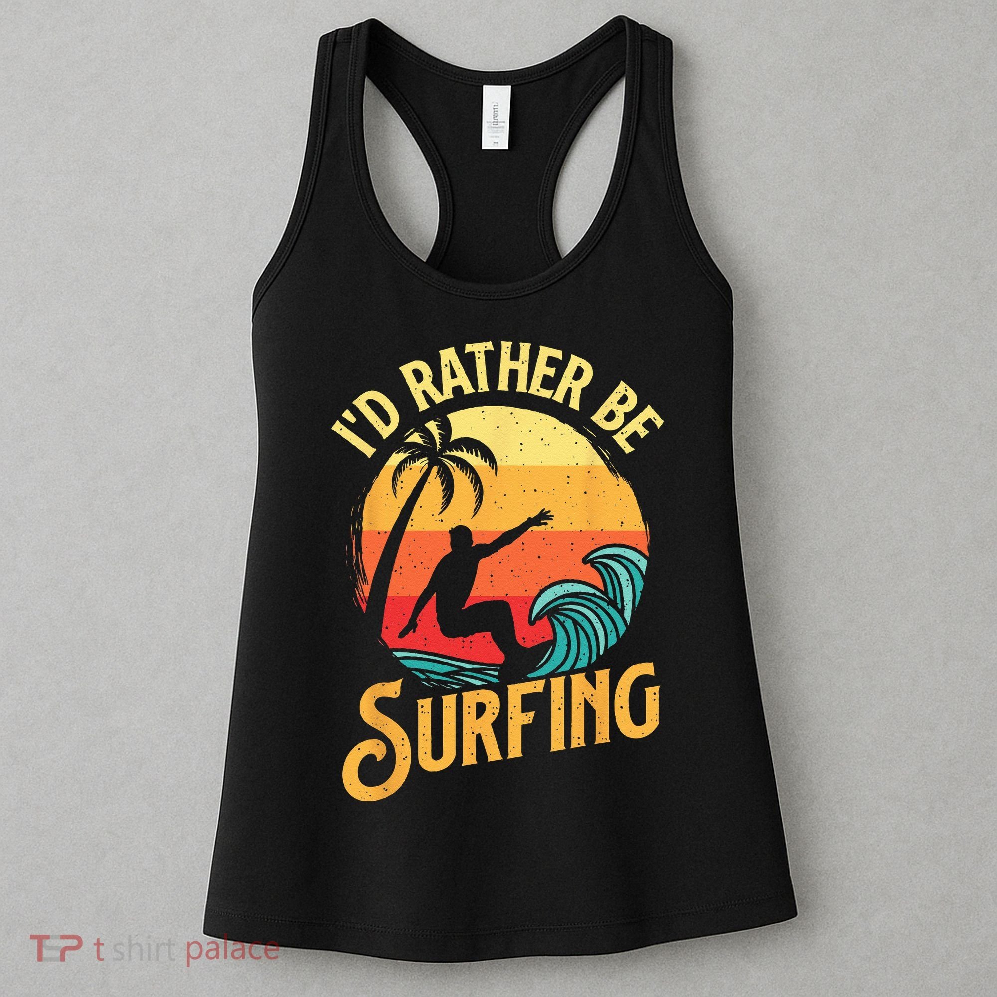I'd Rather Be Surfing Beach Surfing Surfingboard Surfboard Women's Tank Top