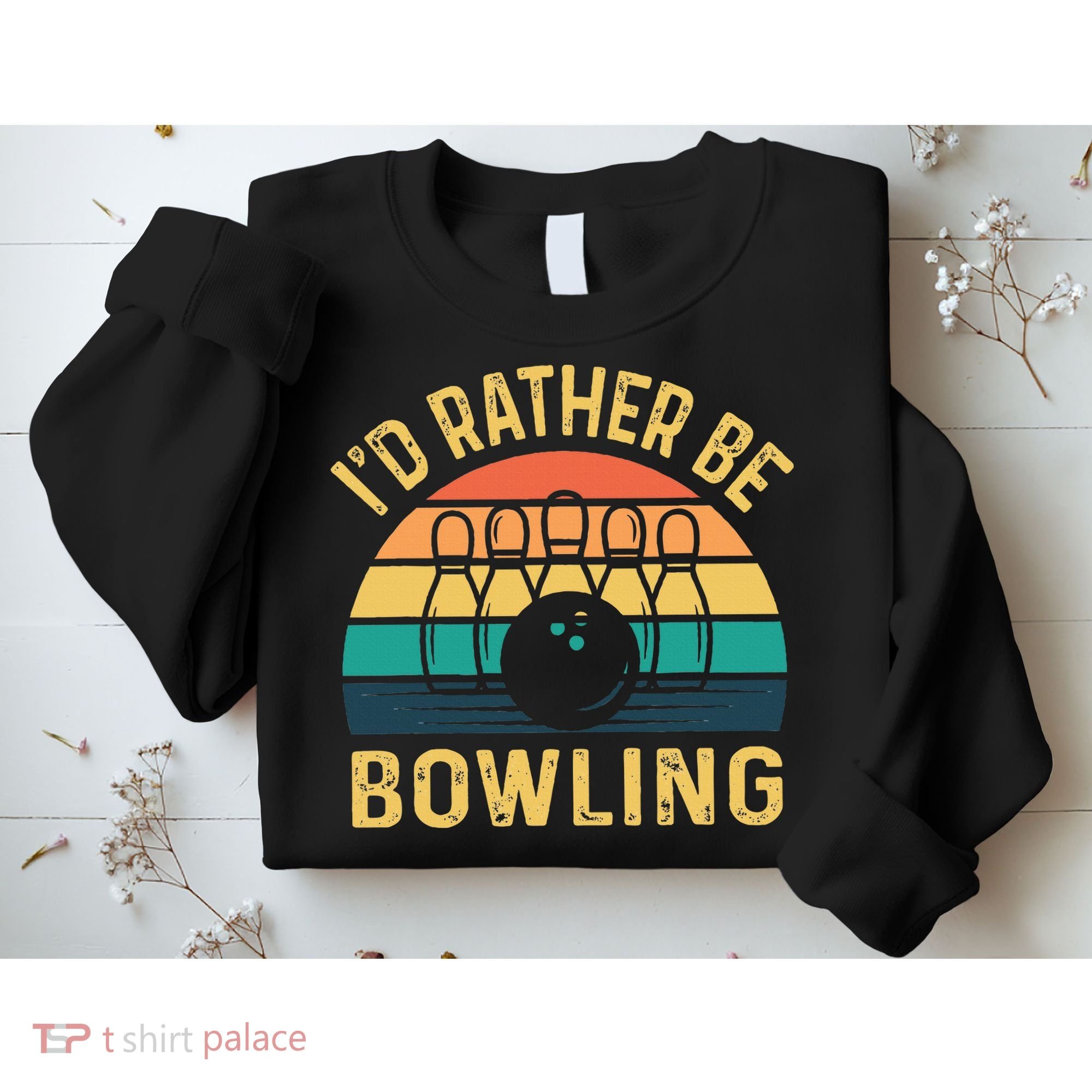 I'd Rather be Bowling retro for Man Woman & Toddler Bowling Sweatshirt