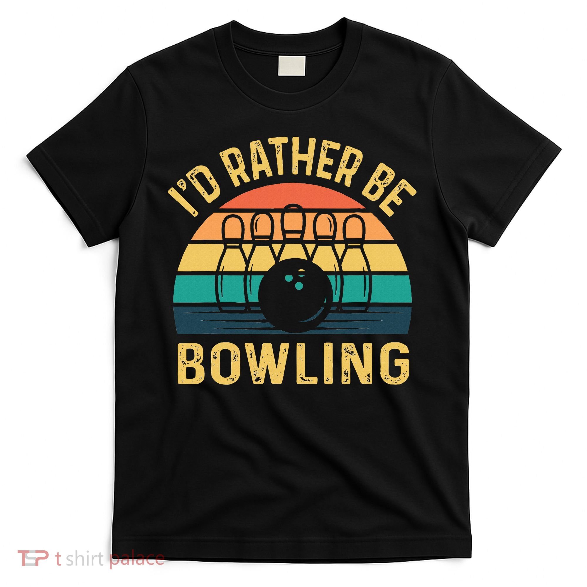 I'd Rather be Bowling retro for Man Woman & Toddler Bowling T-Shirt